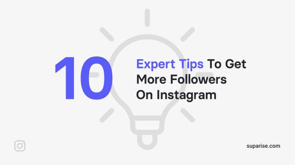 10 Expert Tips To Get More Followers On Instagram